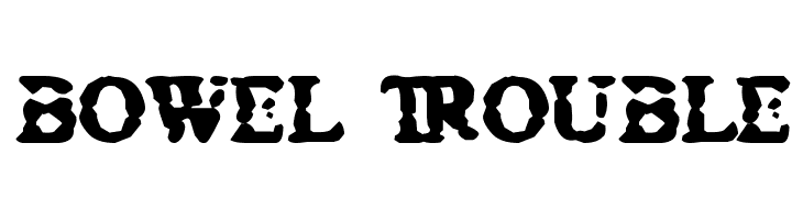 Bowel Trouble Font