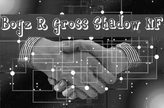 Boyz R Gross Shadow NF Example 3