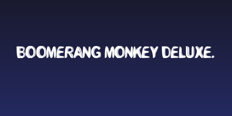 boomerang monkey deluxe. Social Header