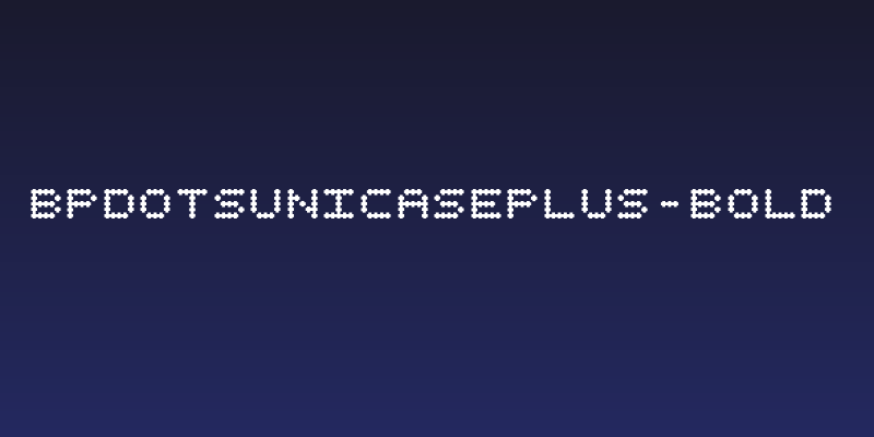 BPdotsUnicasePlus-Bold Social Header
