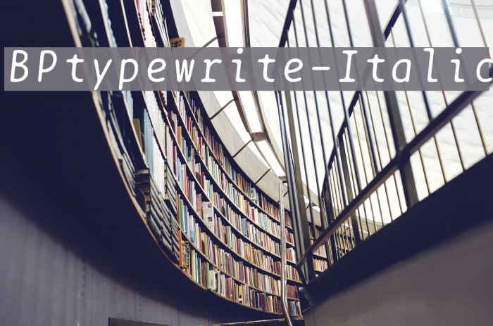 BPtypewrite-Italic Polices examples