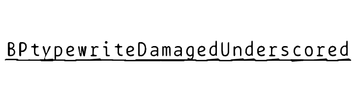 BPtypewriteDamagedUnderscored  Fuentes Gratis Descargar