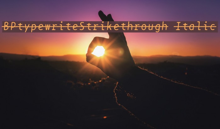 BPtypewriteStrikethrough Italic Font examples