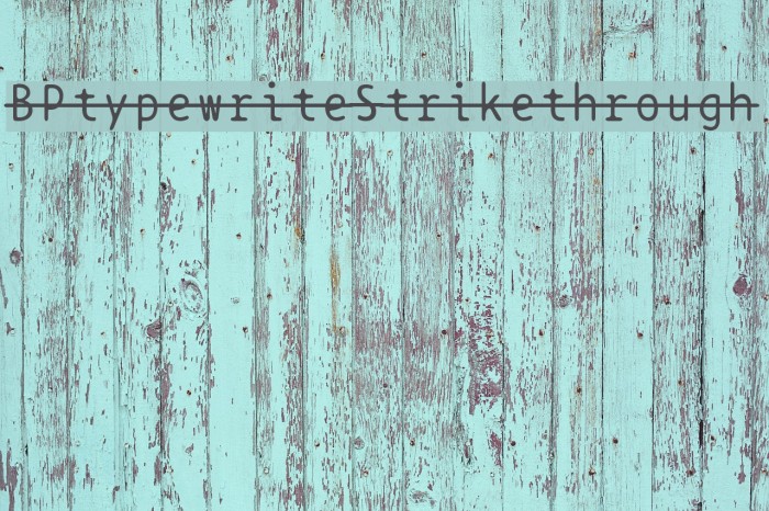 BPtypewriteStrikethrough Font examples