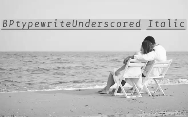 BPtypewriteUnderscored Italic Font examples