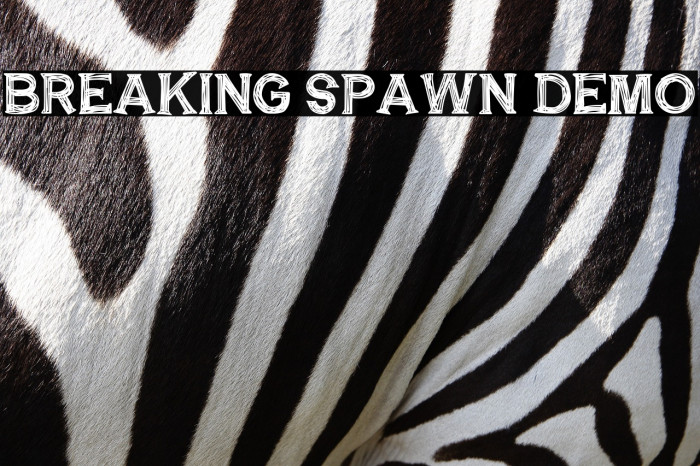 BREAKING SPAWN DEMO Example 1