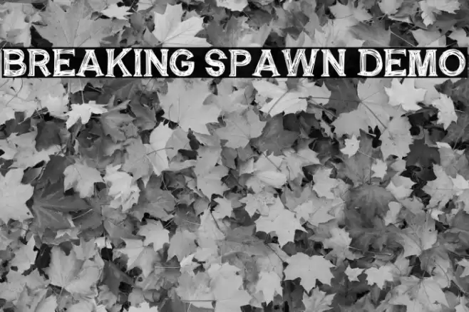 BREAKING SPAWN DEMO Fuentes examples