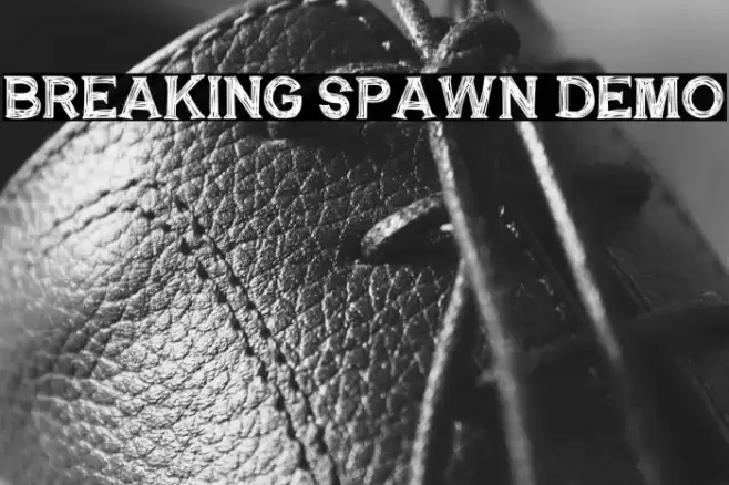 BREAKING SPAWN DEMO Fuentes examples