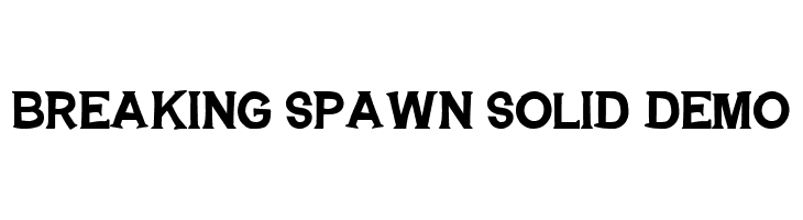 BREAKING SPAWN SOLID DEMO  font caratteri gratis