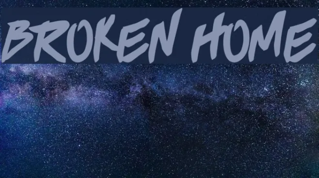 BROKEN HOME Example 2