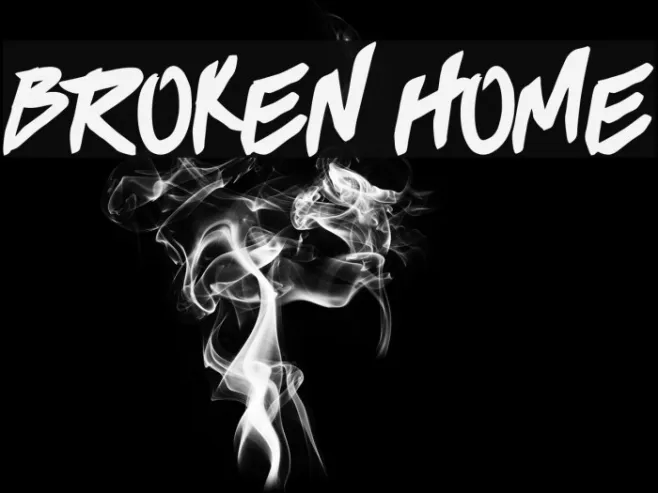 BROKEN HOME Example 3