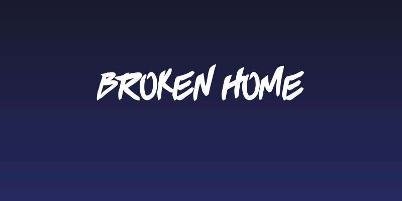 BROKEN HOME Social Header