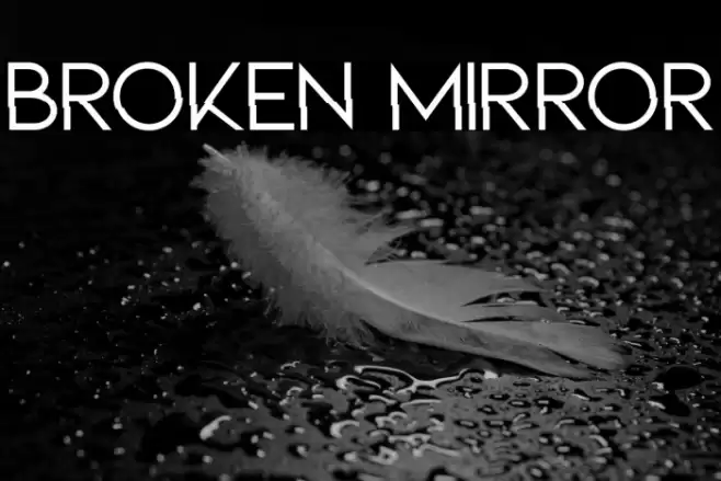 BROKEN MIRROR Font examples