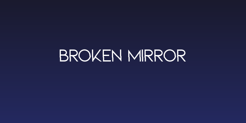 BROKEN MIRROR Social Header