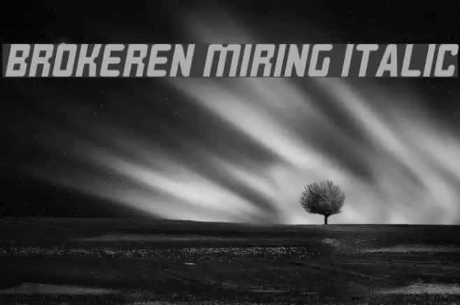 BROKEREN MIRING Italic Font examples