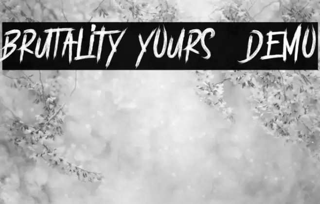 BRUTALItY YOURS - DEMO Font examples