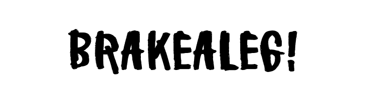 Brake a leg!  フリーフォントのダウンロード