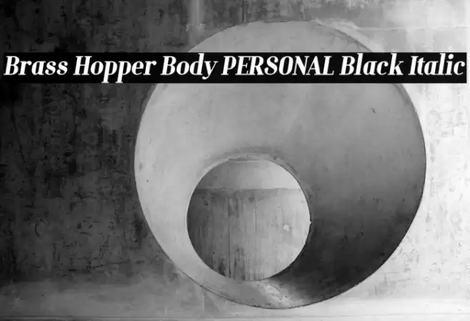 Brass Hopper Body PERSONAL Black Italic Font examples
