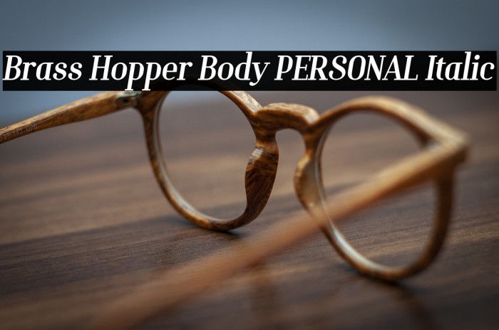 Brass Hopper Body PERSONAL Italic Example 3
