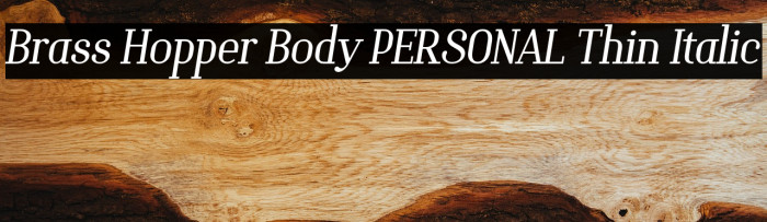 Brass Hopper Body PERSONAL Thin Italic Example 1