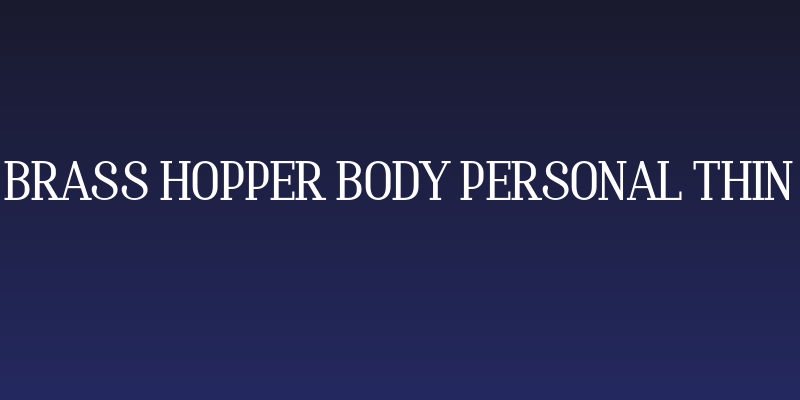 Brass Hopper Body PERSONAL Thin Social Header