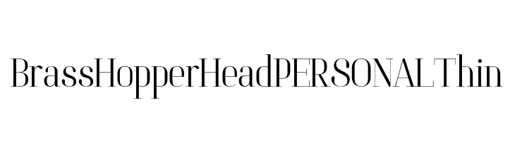 Brass Hopper Head PERSONAL Thin  Descarca Fonturi Gratis