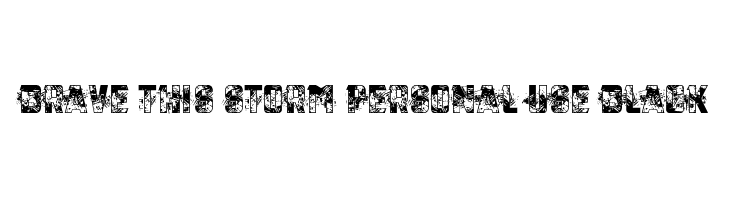 Brave this Storm Personal USE Black  Frei Schriftart Herunterladen