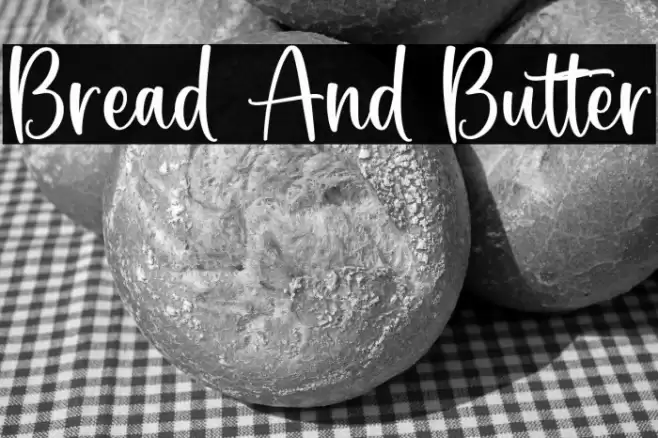 Bread And Butter Font examples