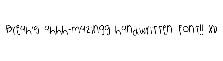 Breah's ahhh-mazingg handwritten font!! XD  لخطوط تنزيل