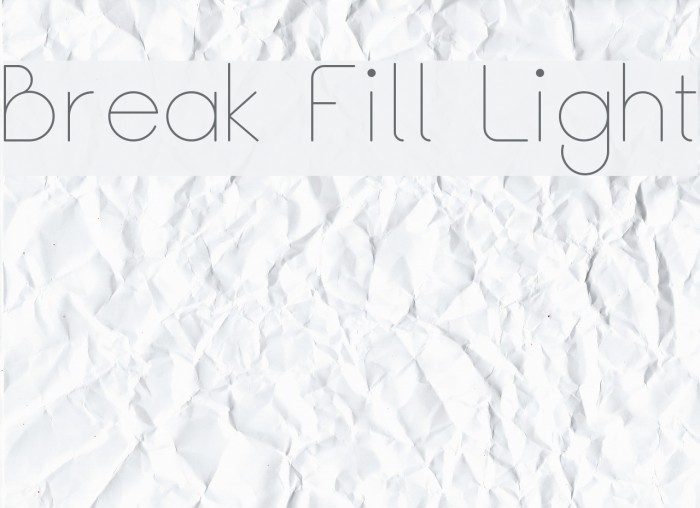 Break Fill Light Font examples