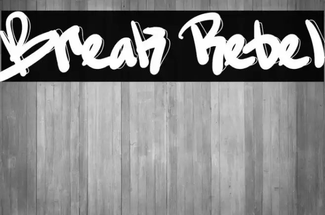 Break Rebel फ़ॉन्ट examples
