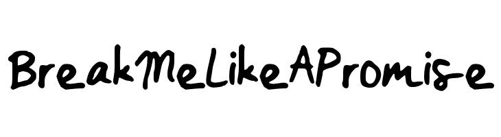 BreakMeLikeAPromise Font