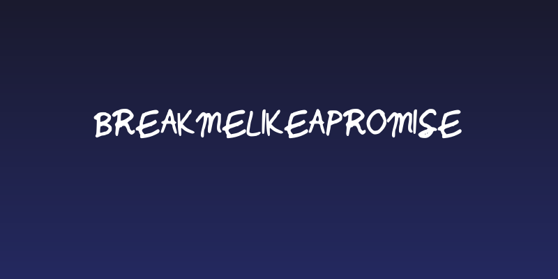 BreakMeLikeAPromise Social Header