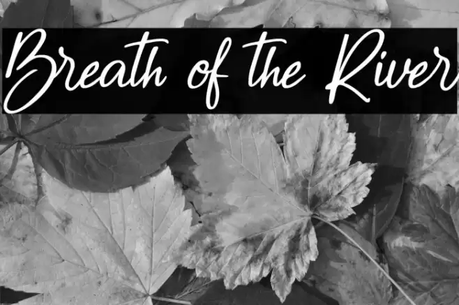 Breath of the River Шрифта examples