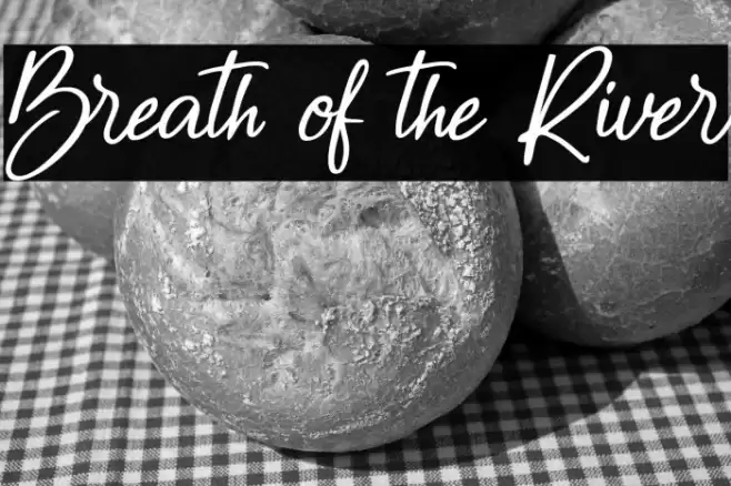 Breath of the River Шрифта examples