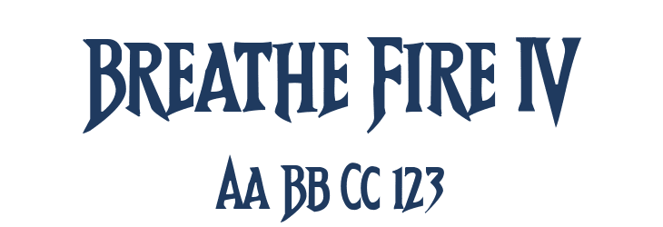 Breathe Fire IV Font Preview
