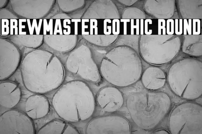 Brewmaster Gothic Round Fonte examples