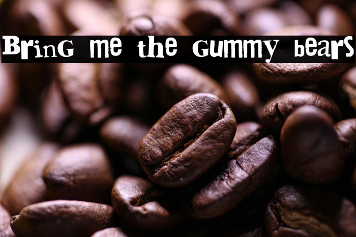 Bring me the gummy bears Example 3