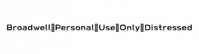 Broadwell-Personal-Use-Only-Distressed  नि: शुल्क फ़ॉन्ट्स डाउनलोड