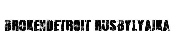Broken Detroit(RUS BY LYAJKA)  Frei Schriftart Herunterladen