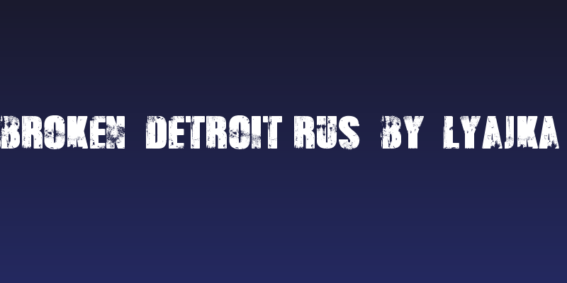 Broken Detroit(RUS BY LYAJKA) Social Header