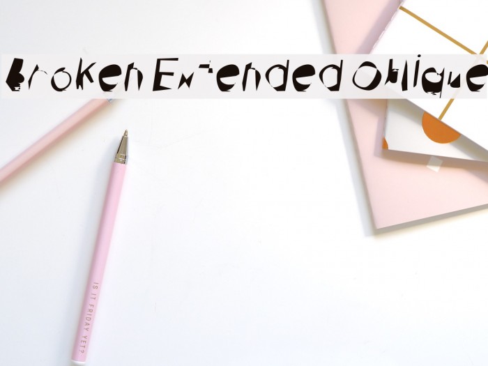 Broken Extended Oblique Font examples