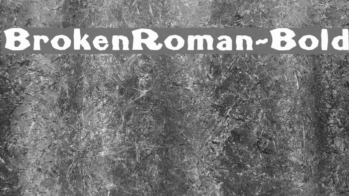 BrokenRoman-Bold Font examples