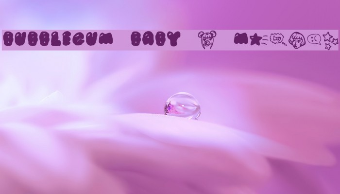 BUBBLEGUM BABY s Medium Font examples