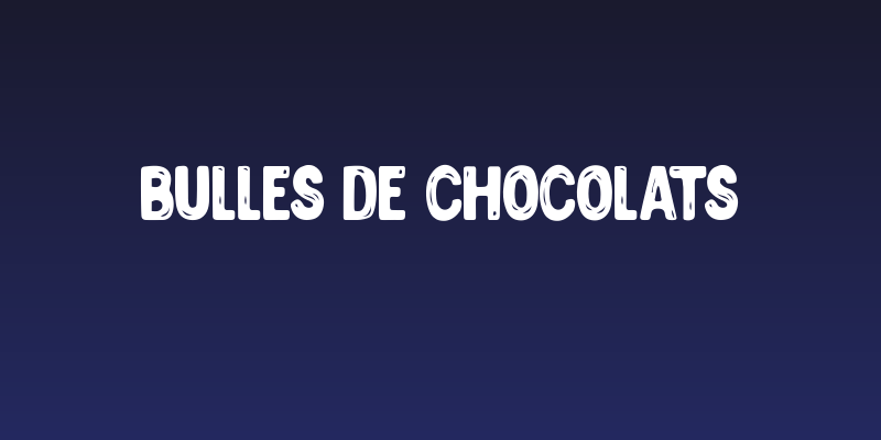 BULLES DE CHOCOLATS Social Header