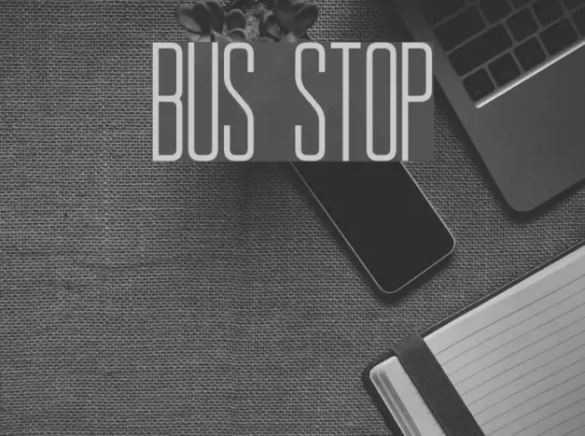 BUS STOP Font examples