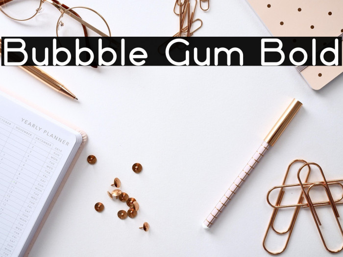 Bubbble Gum Bold Example 1