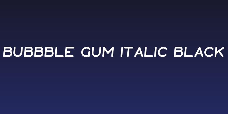 Bubbble Gum Italic Black Social Header