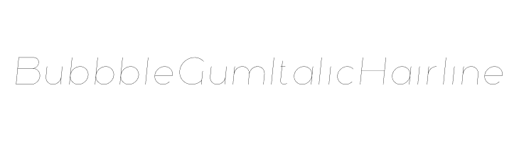 Bubbble Gum Italic Hairline  les polices de caractères gratuit tlcharger