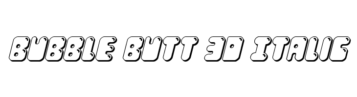 Bubble Butt 3D Italic Fonte